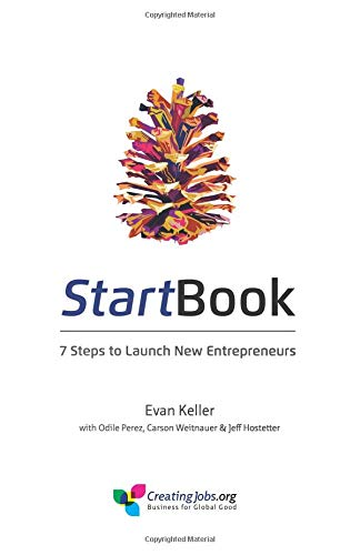 StartBook: 7 Steps to Launch New Entrepreneurs, by Evan Keller, with Odile Perez and fellow contributors.